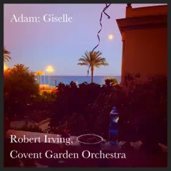 Adam : giselle by Robert Irving & Orchestra of the Royal Opera House, Covent Garden album reviews, ratings, credits
