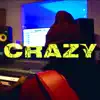 Crazy (feat. Ichechi) - Single album lyrics, reviews, download