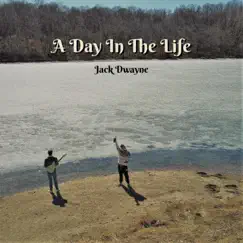 A Day In the Life by Jack Dwayne album reviews, ratings, credits