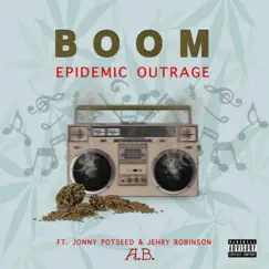 BOOM (feat. Epidemic Outrage, Jehry Robinson & a.B.) - Single by Jonny Potseed album reviews, ratings, credits