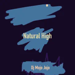 Natural High - Single by Dj Mojo Jojo album reviews, ratings, credits