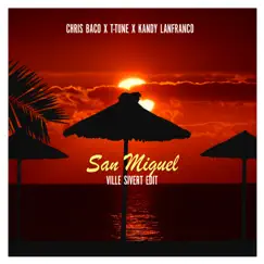 San Miguel (Ville Sivert Edit) [feat. Kandy Lanfranco] - Single by Ville Sivert, T-Tune & Chris Baco album reviews, ratings, credits