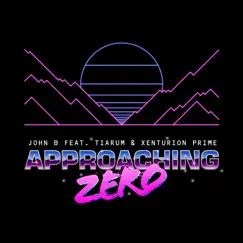 Approaching Zero (feat. Tiarum & Xenturion Prime) - EP by John B album reviews, ratings, credits