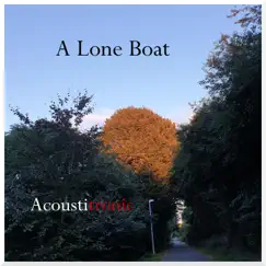 Acoustitronic - Single by A Lone Boat album reviews, ratings, credits