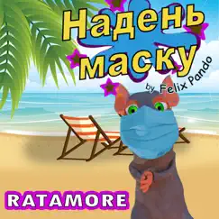 Ratamore Надень маску - Single by Felix Pando album reviews, ratings, credits
