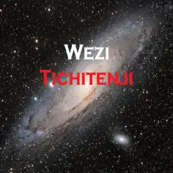 Tichitenji - Single by Wezi album reviews, ratings, credits