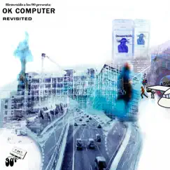 Bienvenido a los 90 Presenta: OK Computer Revisited by Various Artists album reviews, ratings, credits