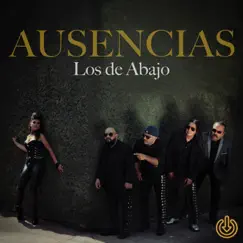 Ausencias - Single by Los de Abajo album reviews, ratings, credits