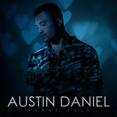 Heart Felt - Single by Austin Daniel album reviews, ratings, credits