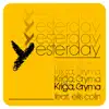Yesterday (feat. Ellis Colin) - Single album lyrics, reviews, download