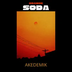 Orange Soda - Single by AKEDEMIK album reviews, ratings, credits