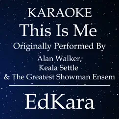 This Is Me (Originally Performed by Alan Walker, Keala Settle & the Greatest Showman Ensem) [Karaoke No Guide Melody Version] Song Lyrics