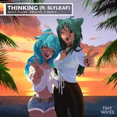 Thinking (feat. Slyleaf) - Single by Mega Flare, Tiny Waves & arthur x medic album reviews, ratings, credits
