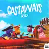 Castaways (feat. Dasgasdom3, BabySantana, yvngxchris & Aqua Raps) - Single album lyrics, reviews, download