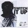 Switch It Up (feat. sokodomo) - Single album lyrics, reviews, download