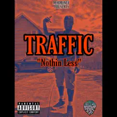 Nothin' Less (feat. Mic Stan) - Single by Traffic MobMoney album reviews, ratings, credits