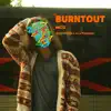 Burntout (feat. Roswell & La Penguina) - Single album lyrics, reviews, download