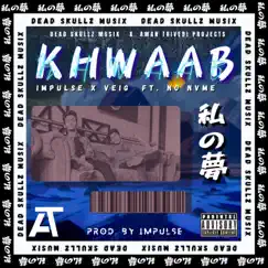 Khwaab (feat. No Nvme) - Single by Impulse & Veig album reviews, ratings, credits