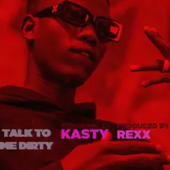 Talk To Me Dirty - Single by Kasty album reviews, ratings, credits