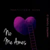 No Me Ames - Single album lyrics, reviews, download
