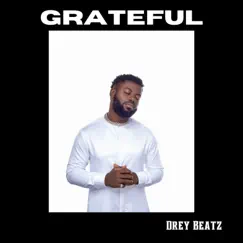 Grateful - Single by Drey Beatz album reviews, ratings, credits