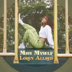Miss Myself - Single by Loren Allred album reviews, ratings, credits