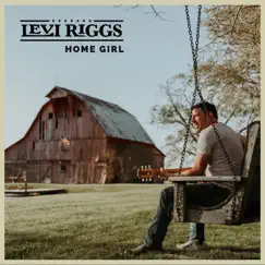 Home Girl - Single by Levi Riggs album reviews, ratings, credits