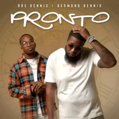 Pronto - Single by Dre Dennis & Desmond Dennis album reviews, ratings, credits