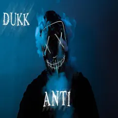 Anti - Single by Dukk album reviews, ratings, credits