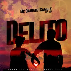 Delito - Single by MC Granate & Samu-K Hip-Hop album reviews, ratings, credits