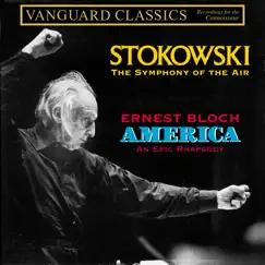 Bloch: America - An Epic Rhapsody by Leopold Stokowski & Symphony of the Air album reviews, ratings, credits