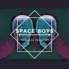 Space Boys - Single album lyrics, reviews, download
