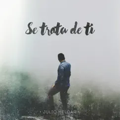 Se Trata de Ti by Julio Melgar album reviews, ratings, credits