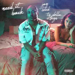 Need It Back (feat. Ty Dolla $ign) - Single by Jay Loud album reviews, ratings, credits