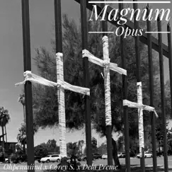 Magnum Opus - Single by Ohpenmiind, Dela Preme & Corey S. album reviews, ratings, credits