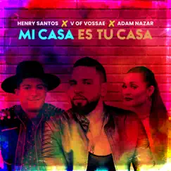 Mi Casa Es Tu Casa - Single by Henry Santos, V of Vossae & Adam Nazar album reviews, ratings, credits