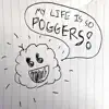 My Life Is So Poggers - Single album lyrics, reviews, download