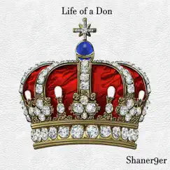 Life of a Don - Single by Shaner9er album reviews, ratings, credits