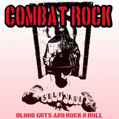 Blood, Guts and Rock 'n' Roll by Combat Rock album reviews, ratings, credits