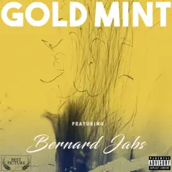 Gold Mint (feat. Bernard Jabs) Song Lyrics