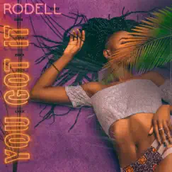 You Got It - Single by Rodell album reviews, ratings, credits