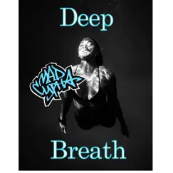 Deep Breath - Single by Mad Cypha album reviews, ratings, credits