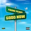 Good Now (feat. Audie) - Single album lyrics, reviews, download
