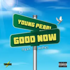 Good Now (feat. Audie) Song Lyrics