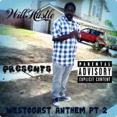 Westcoast Anthem, Pt. 2 by Will Hustle album reviews, ratings, credits