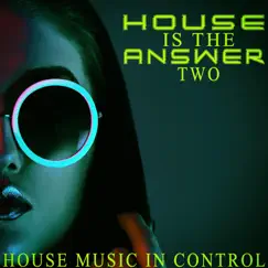 House is the Answer, Two - House Music in Control by One Track, Techno Apes, Tek No Logic, Star Tatzuyami, The Grand Rhythm, Limousine Lovers, Night Dust, Olajoowantee, Plus 11, Paris Lovers, Trapped Ambitions, Romeo Hillfinger, Deep Busters, Parilla, Gerald Dillon, Tech Phantom, Room 77, Ron Tylor, Feel Deep & Mark Tompton album reviews, ratings, credits