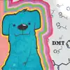 Dmt - EP album lyrics, reviews, download