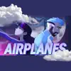 Airplanes (feat. Annapantsu) - Single album lyrics, reviews, download