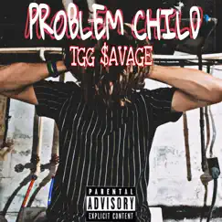 Problem Child - Single by TGG $AVAGE album reviews, ratings, credits