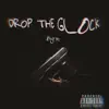 Drop the Glock - Single album lyrics, reviews, download